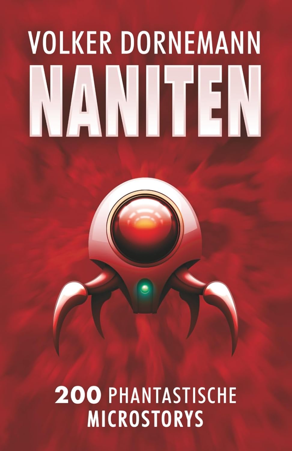NANITEN: 200 phantastische Microstorys (Microfiction von Volker Dornemann)