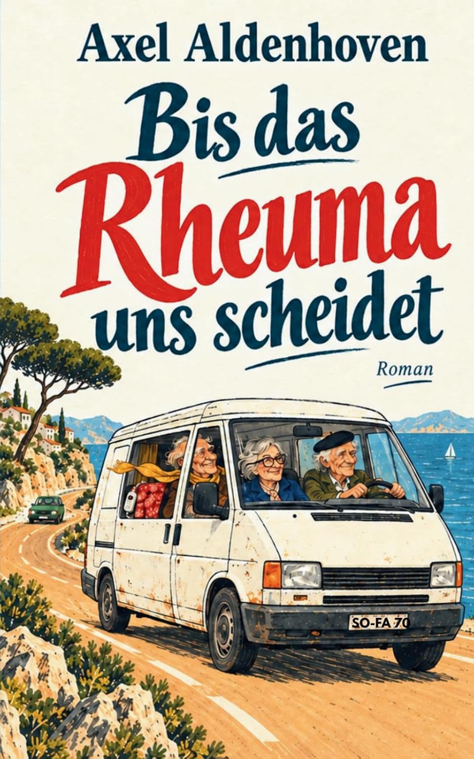 Bis das Rheuma uns scheidet: Eine Roadtrip-Komödie